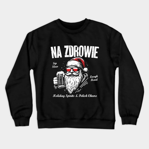 Na Zdrowie! Polish Christmas Santa Crewneck Sweatshirt by Depot33